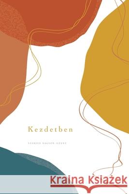 Kezdetben: A Love God Greatly Hungarian Bible Study Journal Greatly, Love God 9781034634690 Blurb - książka