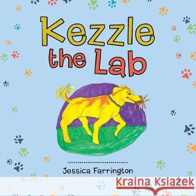 Kezzle the Lab Jessica Farrington 9781728386836 Authorhouse UK - książka