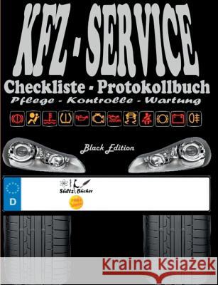 KFZ-Service Checkliste Protokollbuch - Pflege - Kontrolle - Wartung Sültz, Uwe H.; Sültz, Renate 9783752813104 Books on Demand - książka