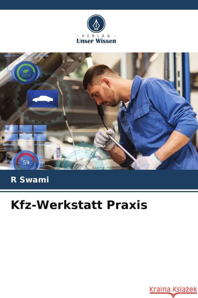Kfz-Werkstatt Praxis R. Swami 9786207268566 Verlag Unser Wissen - książka