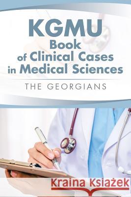 KGMU Book of Clinical Cases in Medical Sciences The Georgians 9781482868562 Partridge India - książka