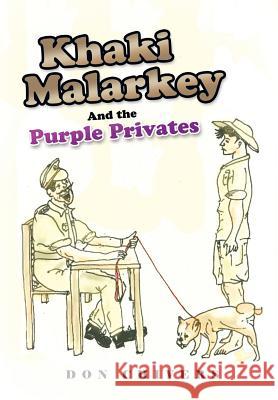 Khaki Malarkey: And the Purple Privates Don Chivers 9781499052602 Xlibris Corporation - książka