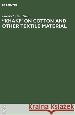 Khaki on cotton and other textile material Friedrich Carl Theis 9783112671016 de Gruyter - książka