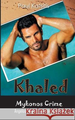 Khaled: Mykonos Crime 15 Paul Katsitis 9783750429697 Books on Demand - książka