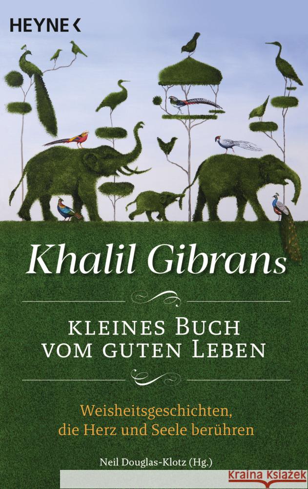 Khalil Gibrans kleines Buch vom guten Leben Gibran, Khalil 9783453704268 Heyne - książka