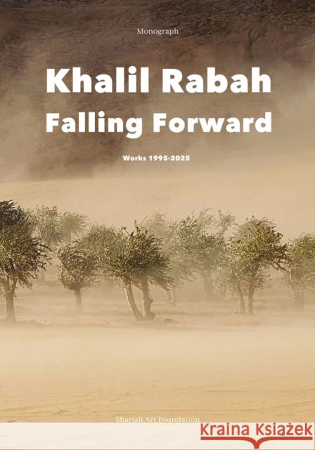 Khalil Rabah: Falling Forward / Works (1995-2025) Rabah, Khalil 9783775754057 Hatje Cantz - książka