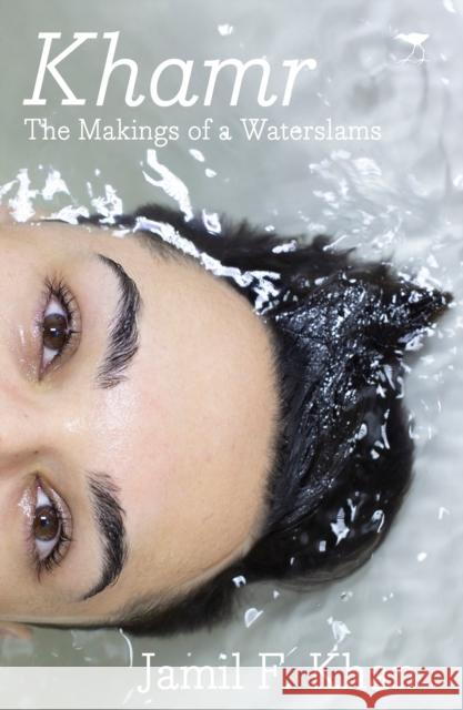 Khamr: The Makings of a Waterslams Jamil F. Khan   9781431429790 Jacana Media (Pty) Ltd - książka