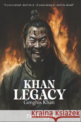 Khan Legacy: Genghis Khan Paul Hopper   9798388550736 Independently Published - książka