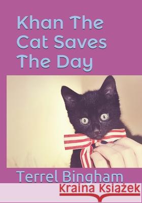 Khan The Cat Saves The Day Terrel Bingham 9781691098262 Independently Published - książka