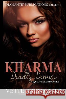 Kharma: Deadly Demise Ks Oliver Vette Wilson Brandi Jefferson 9781530216338 Createspace Independent Publishing Platform - książka