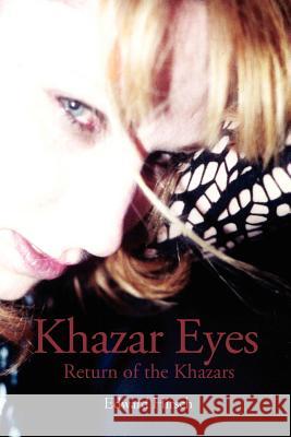 Khazar Eyes: Return of the Khazars Hirsch, Edward 9781477114155 Xlibris Corporation - książka