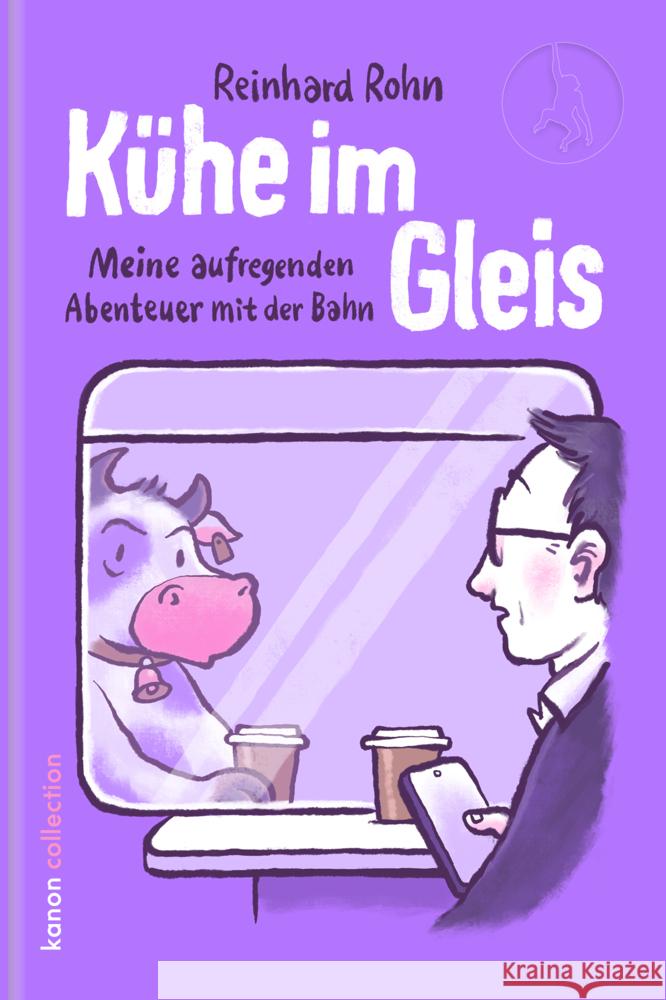 Kühe im Gleis Rohn, Reinhard 9783985681464 Kanon, Berlin - książka