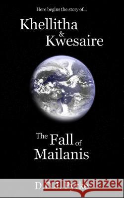 Khellitha & Kwesaire: The Fall of Mailanis D D J Pyrke 9781367247390 Blurb - książka