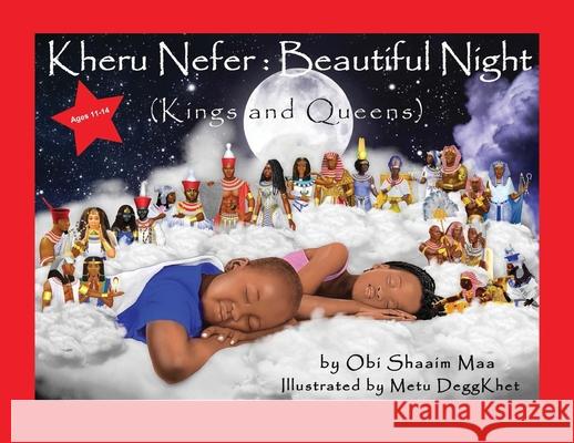 Kheru Nefer: Beautiful Night: Kings and Queens (Ages 11 To 14): Kings and Queens Obi Shaai Metu Deggkhet 9781953952080 Our Communities Our Children Publishing LLC - książka