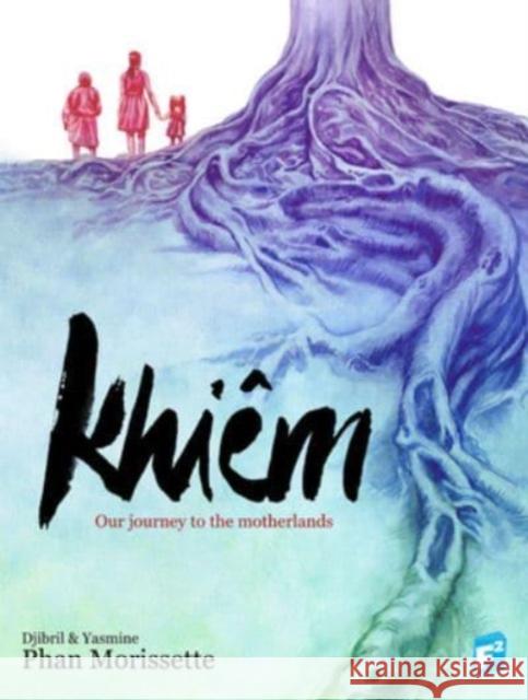 KHIEM: Our Journey through the Motherlands Yasmine Morissette-Phan 9781960171146 FairSquare Comics - książka