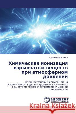 Khimicheskaya Ionizatsiya Vzryvchatykh Veshchestv Pri Atmosfernom Davlenii  9783659122262 LAP Lambert Academic Publishing - książka