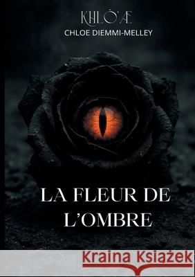 Khl?'?: La Fleur de l'Ombre Chlo? Diemmi-Melley 9782322635863 Bod - Books on Demand - książka