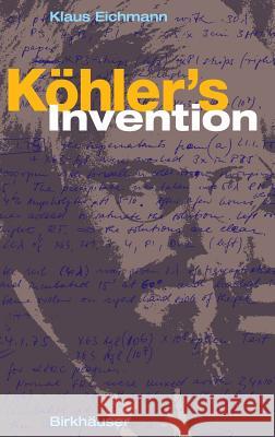 Köhler's Invention Klaus Eichmann 9783764371739 Birkhauser - książka