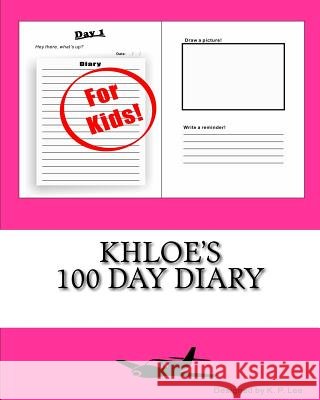 Khloe's 100 Day Diary K. P. Lee 9781519583048 Createspace Independent Publishing Platform - książka