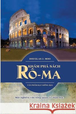 Khám Phá Sách Rô-ma: Một nghiên cứu tổng quan về thần học Moo Douglas J Moo 9781988990347 Văn Phẩm Hạt Giống - książka