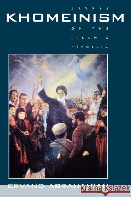 Khomeinism: Essays on the Islamic Republic Abrahamian, Ervand 9780520085039 University of California Press - książka