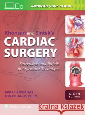 Khonsari and Sintek's Cardiac Surgery ABBAS ARDEHALI, JONATHAN M. CHEN 9781975238391 LWW - książka