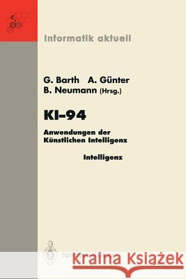 Ki-94: Anwendungen Der Künstlichen Intelligenz 18. Fachtagung Für Künstliche Intelligenz Saarbrücken, 22./23. September 1994 Barth, Gerhard 9783540584643 Springer - książka