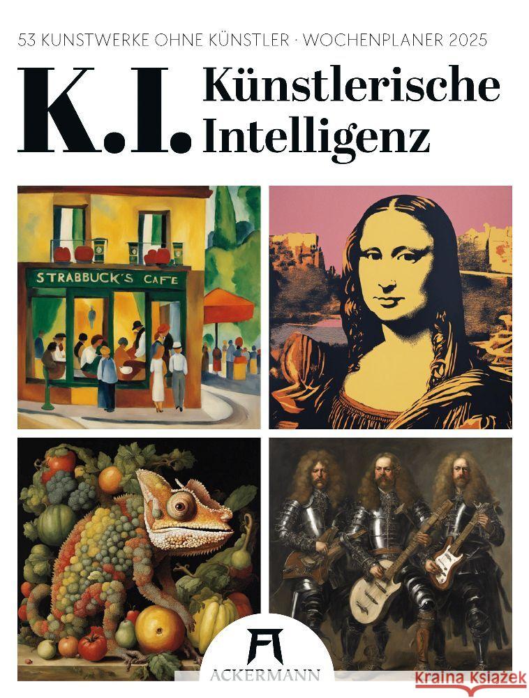 K.I. - Künstlerische Intelligenz - Wochenplaner Kalender 2025 Ackermann Kunstverlag 9783838435282 Ackermann Kunstverlag - książka