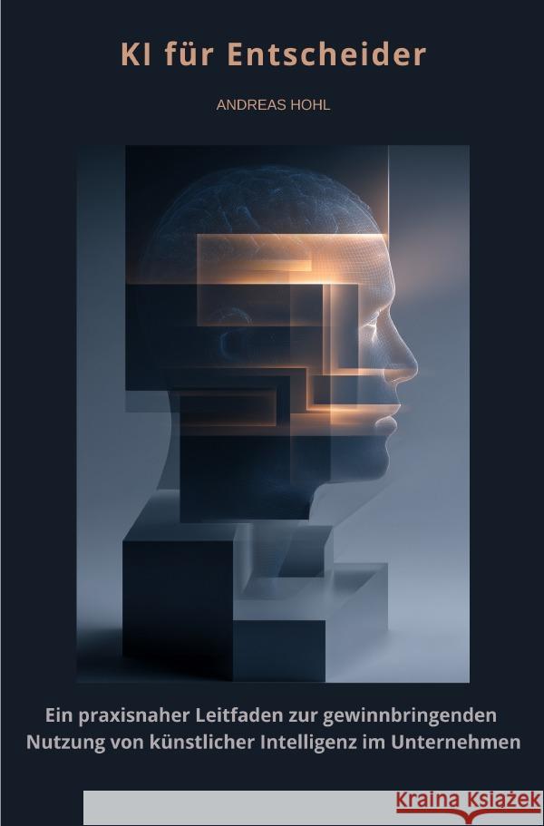 KI für Entscheider Hohl, Andreas 9783565109203 epubli - książka
