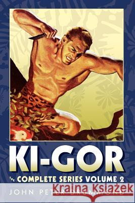 Ki-Gor: The Complete Series Volume 2 John Peter Drummond Matthew Moring 9781618270047 Altus Press - książka