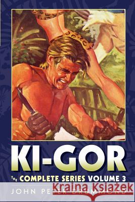 Ki-Gor: The Complete Series Volume 3 John Peter Drummond Howard Andrew Jones 9781618272355 Altus Press - książka