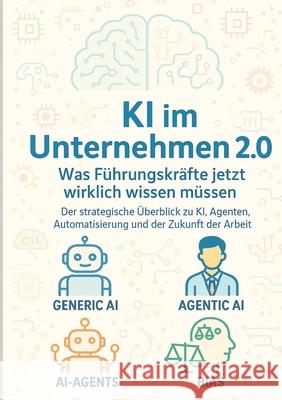 KI im Unternehmen 2.0 - Was Führungskräfte jetzt wirklich wissen müssen Eisen, Thomas 9783384766076 tredition - książka