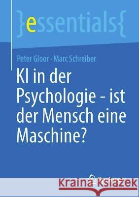 KI in der Psychologie - ist der Mensch eine Maschine? Peter Gloor Marc Schreiber 9783662668658 Springer - książka