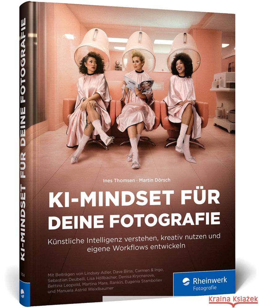 KI-Mindset für deine Fotografie Thomsen, Ines, Dörsch, Martin 9783367111046 Rheinwerk Fotografie - książka