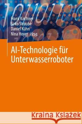 Ki-Technologie F?r Unterwasserroboter Frank Kirchner Sirko Straube Daniel K?hn 9783031423680 Springer Vieweg - książka