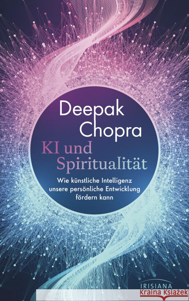 KI und Spiritualität Chopra, Deepak 9783424154962 Irisiana - książka