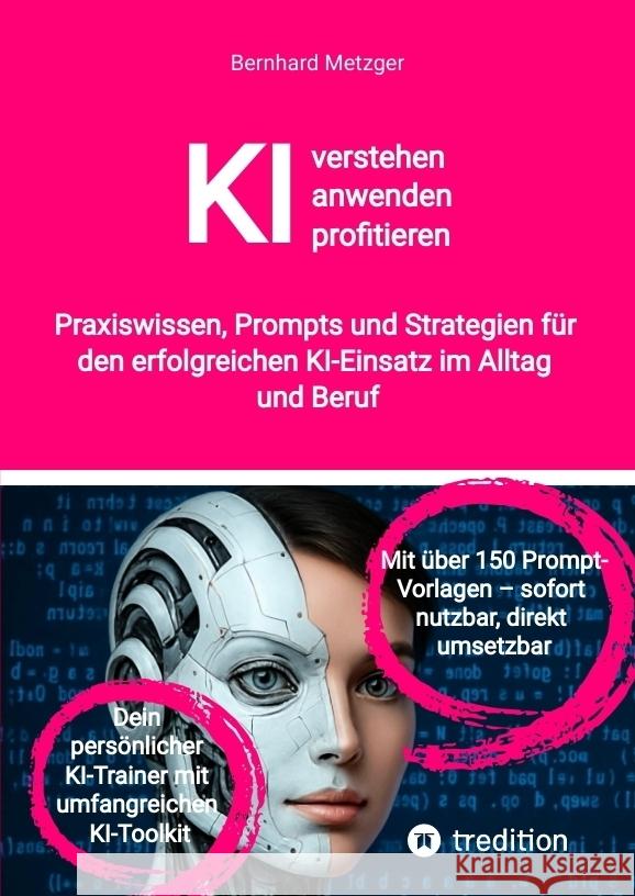 KI verstehen, anwenden, profitieren Metzger, Bernhard 9783384637574 SMART WORKS - Strategisches Wissen für Bau. F - książka