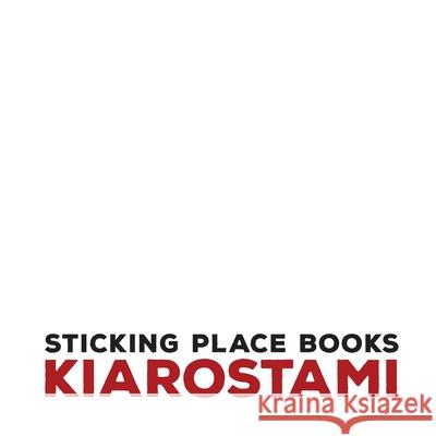 Kiarostami brochure Kiarostami, Abbas 9781942782193 Sticking Place Books - książka