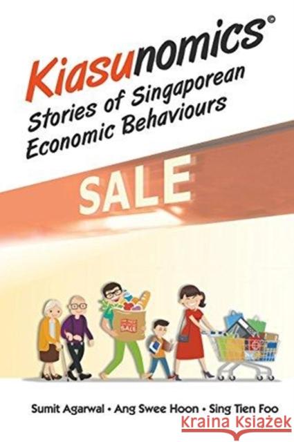 Kiasunomics: Stories of Singaporean Economic Behaviours Sumit Agarwal Swee Hoon Ang 9789813234536 World Scientific Publishing Company - książka
