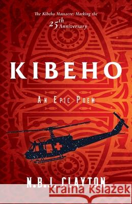 Kibeho: An Epic Poem Nigel Clayton 9780648767206 Nigel Brian James Clayton - książka