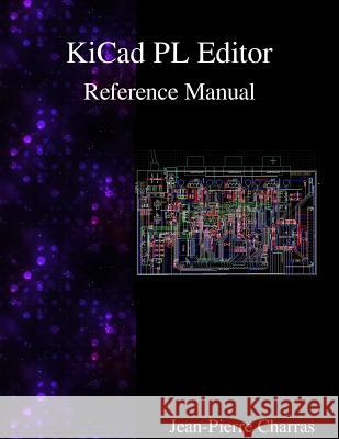 KiCad - PL Editor Reference Manual Charras, Jean-Pierre 9789888381876 Samurai Media Limited - książka