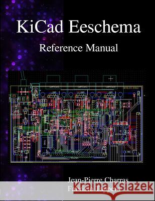 KiCad Eeschema Reference Manual Tappero, Fabrizio 9789881327789 Samurai Media Limited - książka