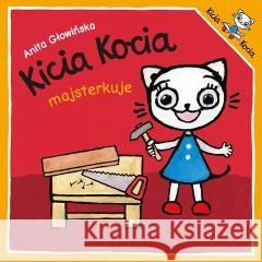 Kicia Kocia majsterkuje w.2024 Anita Głowińska 9788382657913 Media Rodzina - książka