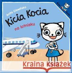 Kicia Kocia na lotnisku Anita Głowińska 9788382658002 Media Rodzina - książka