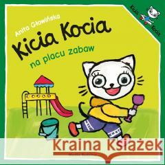 Kicia Kocia na placu zabaw Anita Głowińska 9788382652086 Media Rodzina - książka
