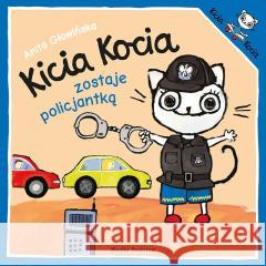 Kicia Kocia zostaje policjantką w.2024 Anita Głowińska 9788382657968 Media Rodzina - książka