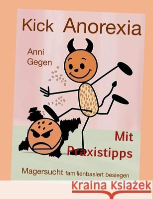 Kick Anorexia: Magersucht familienbasiert besiegen Anni Gegen 9783819281921 Bod - Books on Demand - książka