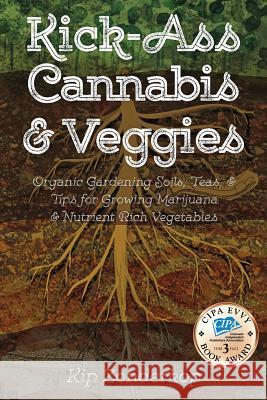 Kick-Ass Cannabis & Veggies Kip Zonderkop 9781937862923 Bookcrafters - książka