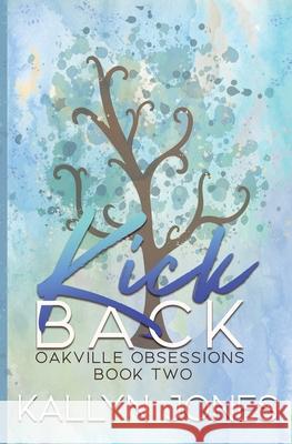 Kick Back, Deluxe Edition: A Later in Life Romantic Suspense Kallyn Jones D. A. Sarac 9781737709794 My Creative Jones Enterprises - książka
