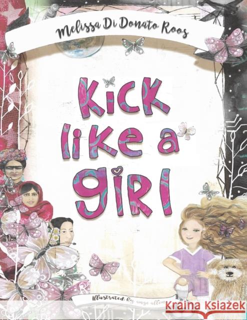 Kick Like a Girl Melissa Di Donato Roos 9781398423350 Austin Macauley Publishers - książka